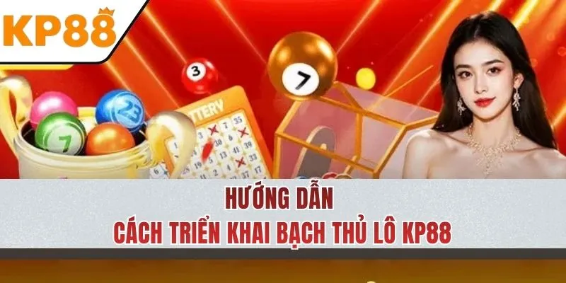 Cách triển khai hình thức cược bạch thủ hiệu quả