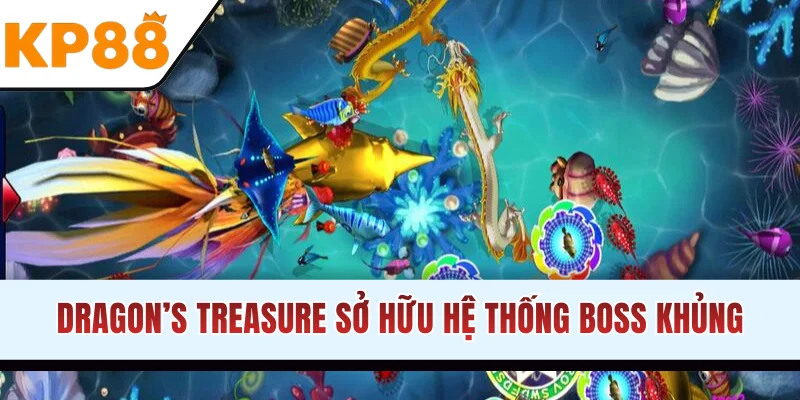 Dragon’s Treasure sở hữu hệ thống boss khủng