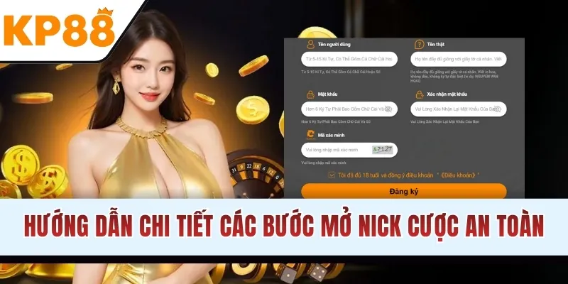 Hướng dẫn chi tiết các bước mở nick cược an toàn