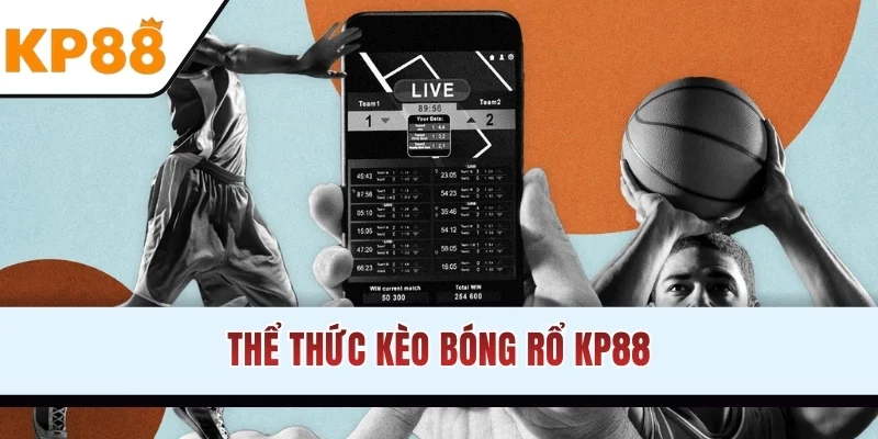 Thể thức kèo bóng rổ KP88