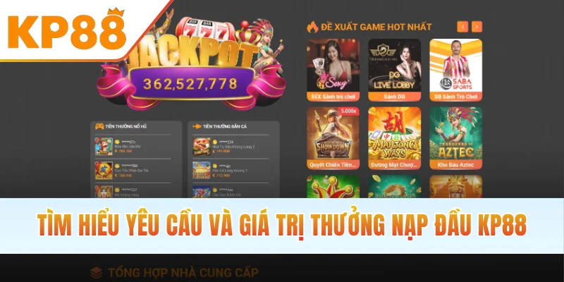 Tìm hiểu yêu cầu và giá trị thưởng nạp đầu